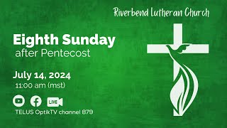 Riverbend Lutheran  Eighth Sunday after Pentecost Service [upl. by Osgood]