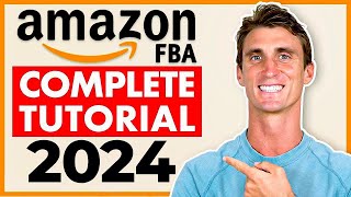 COMPLETE Amazon FBA Tutorial In 2024 Step By Step [upl. by Hopper458]