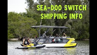 SeaDoo Switch Pontoon Shipping Info [upl. by Iaoh]