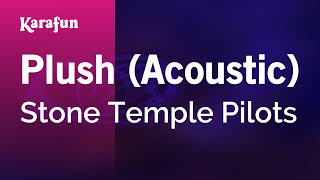 Plush acoustic  Stone Temple Pilots  Karaoke Version  KaraFun [upl. by Glenda]