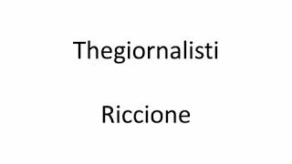 TheGiornalistiRiccione Lyrics [upl. by Alfeus]