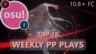 osu top 18 weekly pp plays  NEW PP RECORD  108⭐FC [upl. by Leverett]