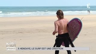 MADE IN FRANCE  À Hendaye le surf est une création [upl. by Nemlaz]