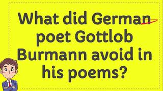 What did German poet Gottlob Burmann avoid in his poems [upl. by Neuberger]