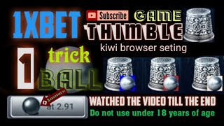 1xbet thimbles hack trick using kiwi browser money online [upl. by Haneehs]