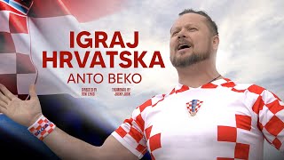 Beko Anto  IGRAJ HRVATSKA official video [upl. by Jamesy]