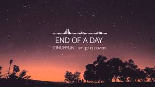 JONGHYUN 종현  하루의 끝 End of a day  Piano Cover [upl. by Enyehc283]