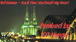 Nick Kamen Each Time You Break My Heart DJ Hurga Remix [upl. by Anhoj]