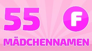 55 beliebte und schöne Mädchennamen F ❤ ❤ ❤ [upl. by Ahgiel]