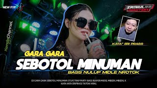 DJ GARA GARA SEBOTOL MINUMAN X KATA KATA ERI PRAS PARTY BASS MIDEL NULUP ZAINUL 99 [upl. by Knut]