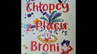 Ferenc Molnar Chłopcy z Placu Broni Audiobook Rozdział 8 [upl. by Reine]