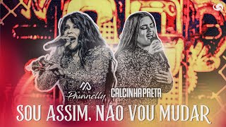 Sou Assim Não Vou Mudar  Calcinha Preta e Mara Pavanelly Exclusive Version [upl. by Odragde]