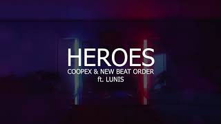 Coopex amp New Beat Order  Heroes ft LUNIS [upl. by Chanda835]