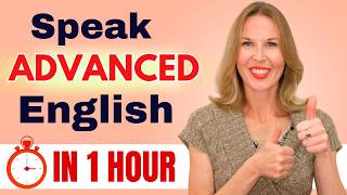 ADVANCED ENGLISH FLUENCY MASTERCLASS Get Fluent in 1 Hour [upl. by Long710]