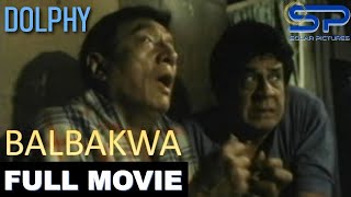 BALBAKWA  Full Movie  Comedy w Dolphy Panchito amp Babalu [upl. by Divadnahtanoj636]