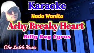 ACHY BREAKY HEARTBilly Ray CyrusKARAOKEFemale Key [upl. by Musser]