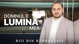 Biji din Barbulesti  DOMNUL E LUMINA MEA  Official Video  2022 [upl. by Beilul]