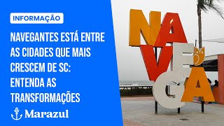 Navegantes está entre as cidades que mais crescem de SC entenda as transformações [upl. by Teerpnam]