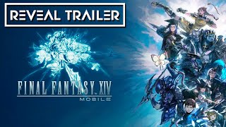 Final Fantasy XIV Mobile  Reveal Trailer [upl. by Arde511]