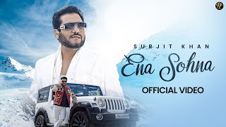 Surjit Khan  Ena Sohna  ਇੰਨਾਂ ਸੋਹਣਾ  Official Video  Headliner Records  King Grewal  G Guri [upl. by Chet]