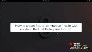 How to create Zip tarxz Archive files in GUI mode in Red hat Enterprise Linux 8 [upl. by Prager]