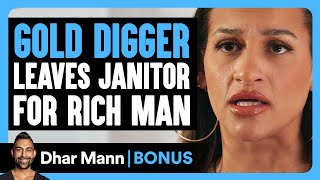 GOLD DIGGER LEAVES JANITOR For RICH MAN  Dhar Mann Bonus [upl. by Oina]