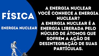 A energia nuclear é a energia liberada pelo núcleo de átomos que sofrem a ação de desintegração de s [upl. by Anairuy]