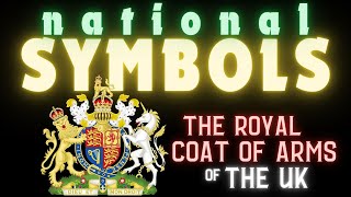 National Symbols  UK  the Royal Coat of Arms [upl. by Eirene826]