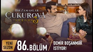 Bir Zamanlar Çukurova 86 Bölüm [upl. by Doralyn]