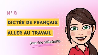 Dictée française pour les débutants niveau A1  Aller au travail [upl. by Ecyaj348]