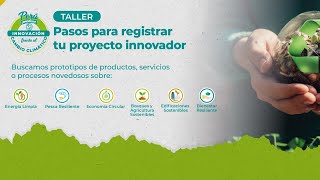 Taller Pasos para registrar tu Proyecto Innovador  Financiamos proyectos de InnovaciónEmpresarial [upl. by Able]