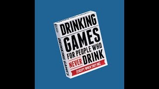 How To Play DRINKING GAMES FOR PEOPLE WHO NEVER DRINK Except When They Do [upl. by Frannie]