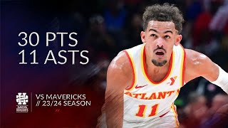 Trae Young 30 pts 11 asts vs Mavericks 2324 season [upl. by Carny]