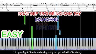 NGÀY ĐẸP TRỜI ĐỂ NÓI CHIA TAY  LOU HOÀNG  Piano For Beginner [upl. by Eelhsa]