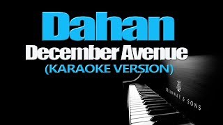 DAHAN  December Avenue KARAOKE VERSION [upl. by Arezzini]