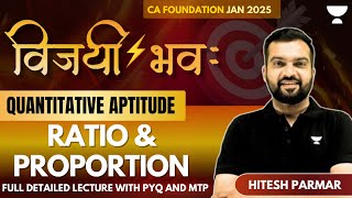 Ratio amp Proportion L1  Detailed Lecture with PYQ amp MTP  CA Foundation Jan 25  QA  Hitesh Parmar [upl. by Oranneg]