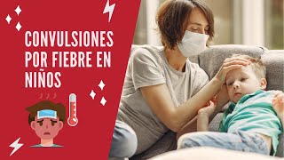 Convulsiones por Fiebre en niños Te lo explico en menos de 5 minutos [upl. by Enitsrik544]