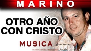 Marino  Otro Año Con Cristo musica [upl. by Suoilenroc]