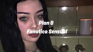 Plan B  Fanatica Sensual [upl. by Sisenej]