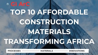 Top 10 Affordable Construction Materials Transforming Africa [upl. by Anitsirk]