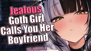 Jealous Goth Girl Calls You Her Boyfriend ❤ F4M ASMR Roleplay Jealous [upl. by Freyah]