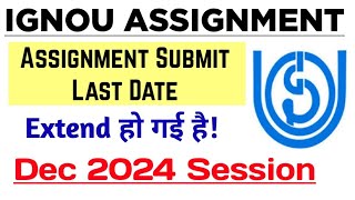 Ignou Assignment Submission Last Date Extended Dec 2024 Exam IGNOU Assignment Submit Last Date 2024 [upl. by Ialocin]