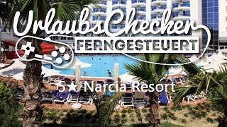 5★ Narcia Resort  Türkische Riviera  UrlaubsChecker ferngesteuert [upl. by Searcy]