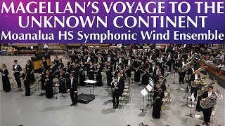 Magellans Voyage to the Unknown Continent  Moanalua HS Symphonic Wind Ensemble  2018 South POB [upl. by Aiciram729]