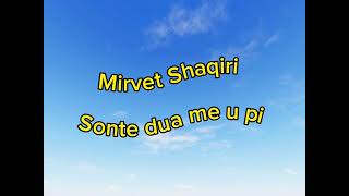 Mirvet Shaqiri  Sonte dua me u pi official song byINstudio867 [upl. by Norre935]