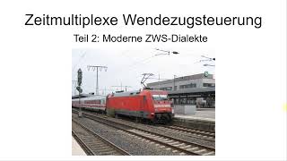 Zeitmultiplexe Wendezugsteuerung Teil 2 Moderne ZWSDialekte [upl. by Xenophon]