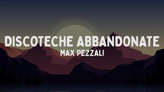 Max Pezzali  Discoteche abbandonate TestoLyrics [upl. by Airan]