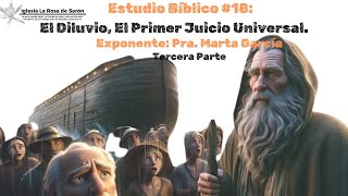 Estudio Bíblico 18  3era Parte  quotEl Diluvio El Primer Juicio Universalquot [upl. by Analat]