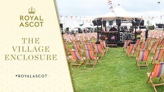 The All New Village Enclosure  Royal Ascot 2017 [upl. by Lawley698]