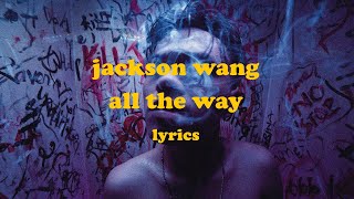 All The Way  Jackson Wang Lyrics [upl. by Gauthier863]